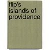 Flip's  Islands Of Providence by Fellows Annie Johnston
