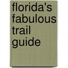 Florida's Fabulous Trail Guide door Tim Ohr