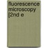 Fluorescence Microscopy [2nd E
