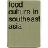 Food Culture In Southeast Asia