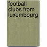 Football Clubs from Luxembourg door Not Available