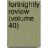 Fortnightly Review (Volume 40)