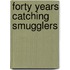 Forty Years Catching Smugglers