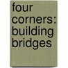 Four Corners: Building Bridges door David Glover