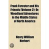 Frank Forester And His Friends door Henry William Herbert