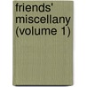 Friends' Miscellany (Volume 1) door John Comly