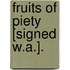 Fruits Of Piety [Signed W.A.].