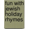Fun with Jewish Holiday Rhymes door Sylvia A. Rouss