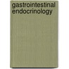 Gastrointestinal Endocrinology door George H. Greeley