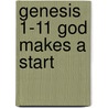 Genesis 1-11 God Makes a Start by Mr. Kevin Perrotta