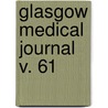 Glasgow Medical Journal  V. 61 door Glasgow And West of Association