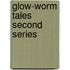 Glow-Worm Tales  Second Series