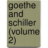Goethe and Schiller (Volume 2) door Luise Mühlbach