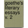 Goethe's Literary Essays  V. 2 door Von Johann Wolfgang Goethe