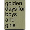 Golden Days for Boys and Girls door General Books