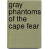 Gray Phantoms of the Cape Fear door Dawson Carr