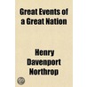 Great Events of a Great Nation door Henry Davenport Northrop