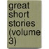 Great Short Stories (Volume 3)