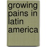 Growing Pains In Latin America door Onbekend