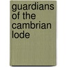 Guardians of the Cambrian Lode by Reuben Stone