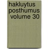 Hakluytus Posthumus  Volume 30 door Samuel Purchas