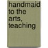 Handmaid to the Arts, Teaching