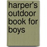 Harper's Outdoor Book for Boys door Joseph Henry Adams