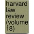 Harvard Law Review (Volume 18)