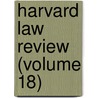 Harvard Law Review (Volume 18) by Harvard Law Review Association