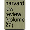 Harvard Law Review (Volume 27) by Harvard Law Review Association