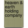 Heaven & Earth Holding Company door John Hodgen