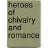 Heroes of Chivalry and Romance