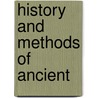 History And Methods Of Ancient by Unknown Author