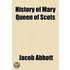 History Of Mary Queen Of Scots