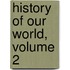 History of Our World, Volume 2