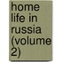 Home Life in Russia (Volume 2)