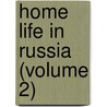 Home Life in Russia (Volume 2) door Nikolai Vasil'Evich Gogol