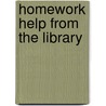 Homework Help From The Library door Carol Intner