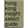 Hong Kong Insight Select Guide door Andrew Dembina