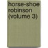 Horse-Shoe Robinson (Volume 3)