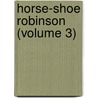 Horse-Shoe Robinson (Volume 3) by John Pendleton Kennedy