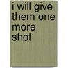 I Will Give Them One More Shot door George Winston Martin
