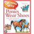 I Wonder Why Ponies Wear Shoes