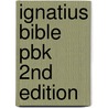 Ignatius Bible Pbk 2nd Edition by Unknown