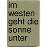 Im Westen geht die Sonne unter door Hansjörg Anderegg