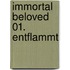 Immortal Beloved 01. Entflammt