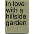 In Love With A Hillside Garden