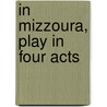 In Mizzoura, Play In Four Acts by Augustus Thomas
