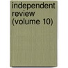 Independent Review (Volume 10) door Edward Jenks