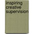 Inspiring Creative Supervision